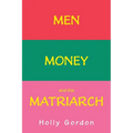 Men, Money, and the Matriarch