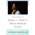 Sources of Stress and Relief for African American Women