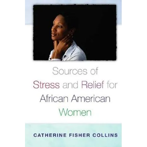 Sources of Stress and Relief for African American Women