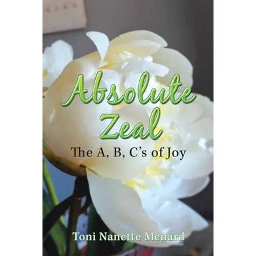 Absolute Zeal: The A, B, C's of Joy