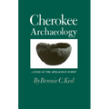 Cherokee Archeology: A Study of the Appalachian Summit