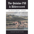 The Quinine Pill is Bittersweet: An African Odyssey - A Novel