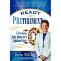 Ready for Pretirement: 3 Secrets for Safe Money and a Fabulous Future