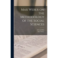 Max Weber on the Methodology of the Social Sciences