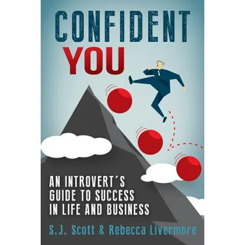 Confident You: An Introvert's Guide to Success in Life and Business