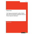 The Nagorno-Karabakh Conflict. Which Role Does the Russian Federation Have in Preserving the Stalemate?