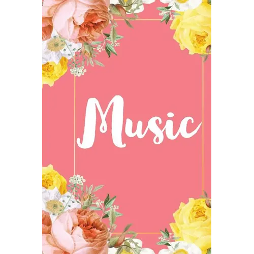 Music: A Pretty Flower One Subject Composition Notebook for Students, Teacher, TAs. The Cute Way To Take Notes and Get Organized