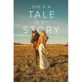 She's a Tale in My Story
