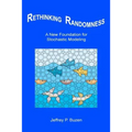 Rethinking Randomness: A New Foundation for Stochastic Modeling