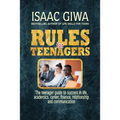 Rules For Teenagers: The Teenager Guide To Success In Life Academics, Career, Finance, Relationship And Communication.