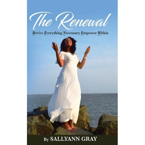 The Renewal: Revive Everything Necessary Empower Within