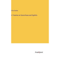 A Treatise on Gonorrhoea and Syphilis