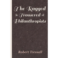 The Ragged Trousered Philanthropists