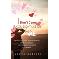 I don't care if you don't like me: A Self-love book with guided practices for women