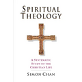 Spiritual Theology: A Systematic Study of the Christian Life