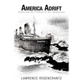 America Adrift: Restoring the Promise of our Democracy