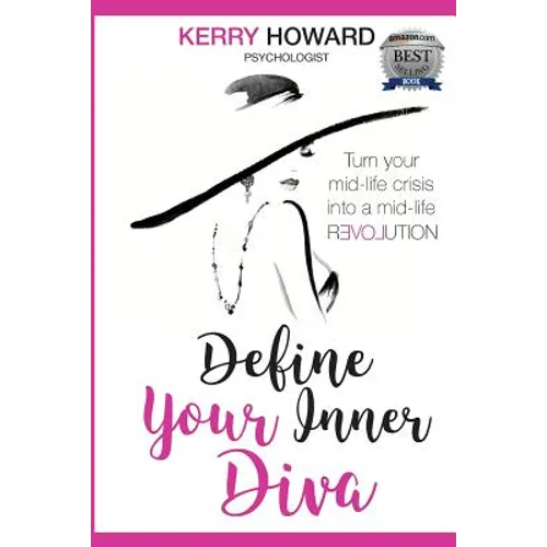 Define Your Inner Diva: Turn your mid-life crisis into a mid-life revolution