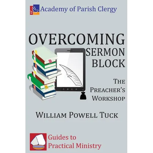 Overcoming Sermon Block: The Preacher's Workshop