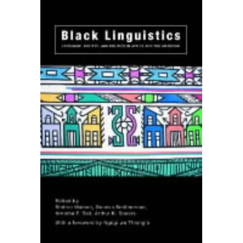 Black Linguistics: Language, Society and Politics in Africa and the Americas