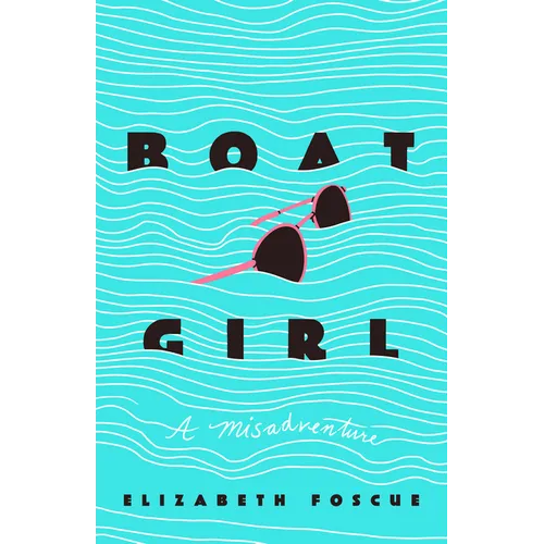 Boat Girl: A Misadventure