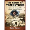 The Making of Tombstone: Behind the Scenes of the Classic Modern Western