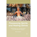 Possessing Spirits and Healing Selves: Embodiment and Transformation in an Afro-Brazilian Religion