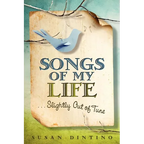 Songs of My Life...Slightly Out of Tune