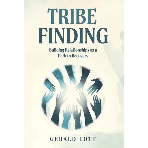 Tribe Finding Building Relationships as a Path to Recovery