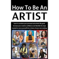 How to be an Artist: Envision artistic life goals and increase creative confidence