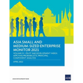 Asia Small and Medium-Sized Enterprise Monitor 2021: Volume IV - Pilot SME Development Index: Applying Probabilistic Principal Component Analysis