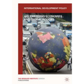 International Development Policy: Aid, Emerging Economies and Global Policies