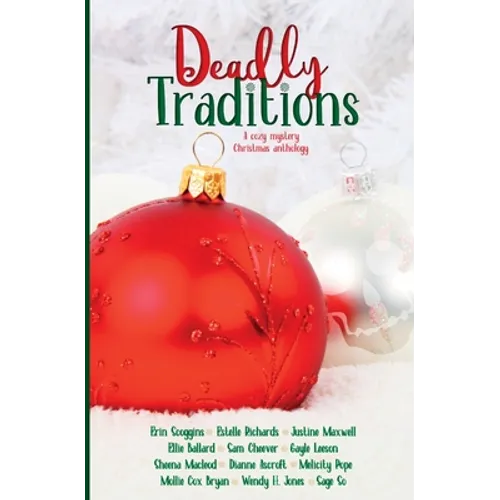 Deadly Traditions: A Cozy Mystery Christmas Anthology