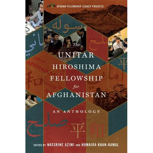The UNITAR Hiroshima Fellowship for Afghanistan: An Anthology