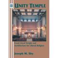 Unity Temple: Frank Lloyd Wright and Architecture for Liberal Religion