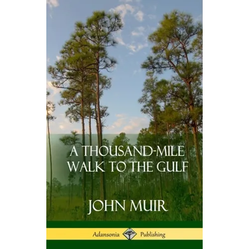 A Thousand-Mile Walk to the Gulf (Hardcover)