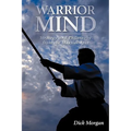 Warrior Mind: Strategy and Philosophy from the Martial Arts