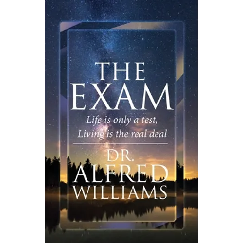 The Exam: Life is only a test, Living is the real deal - Hardcover