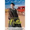 Finding Nellie: Mail Order Brides of Fort Regent