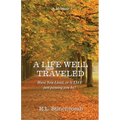 A Life Well Traveled: Have You Lived, or Is LIFE Just Passing You By?