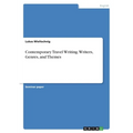 Contemporary Travel Writing. Writers, Genres, and Themes