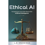 Ethical AI: Navigating the Future With Responsible Artificial Intelligence