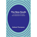 The New South: A Chronicle of Social and Industrial Evolution