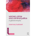 Women, Crime and Criminal Justice: A Global Enquiry