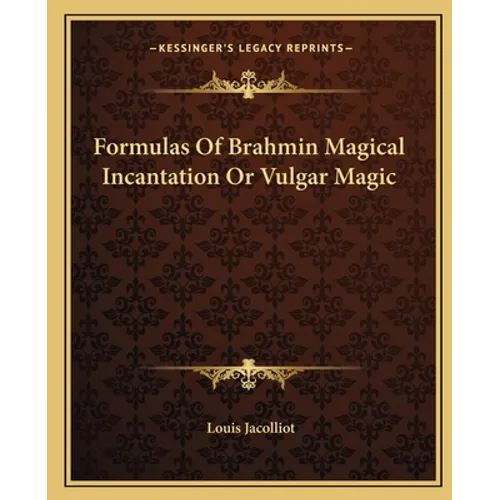 Formulas Of Brahmin Magical Incantation Or Vulgar Magic