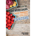 Food Intolerances: Fructose Malabsorption, Lactose and Histamine Intolerance: living and eating well after diagnosis & dealing with the elimination di