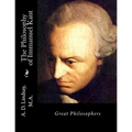 The Philosophy of Immanuel Kant: Great Philosophers