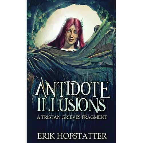 Antidote Illusions: A Tristan Grieves Fragment