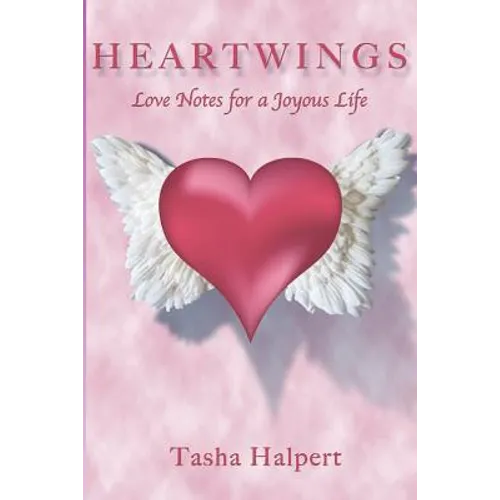 Heartwings: Love Notes for a Joyous Life