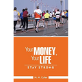 Your Money, Your Life: Stay Strong