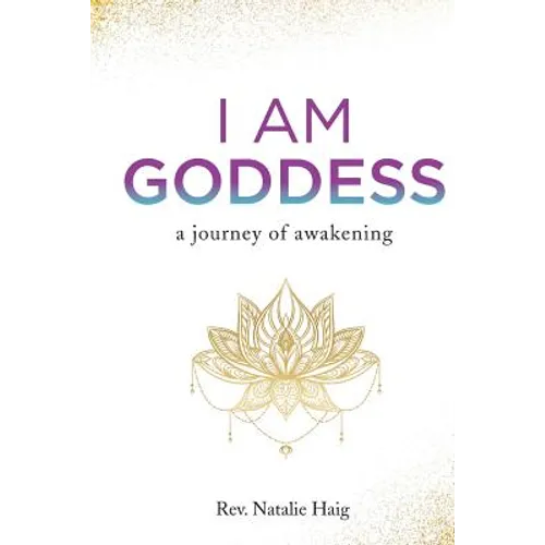 I AM Goddess: A journey of awakening
